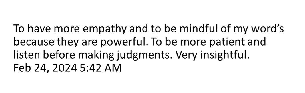 Participant testimonial about empathy, mindful words, and patience — Feb 24, 2024